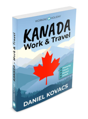Work and Travel Kanada Ratgeber - Daniel Kovacs [gedruckte Ausgabe]